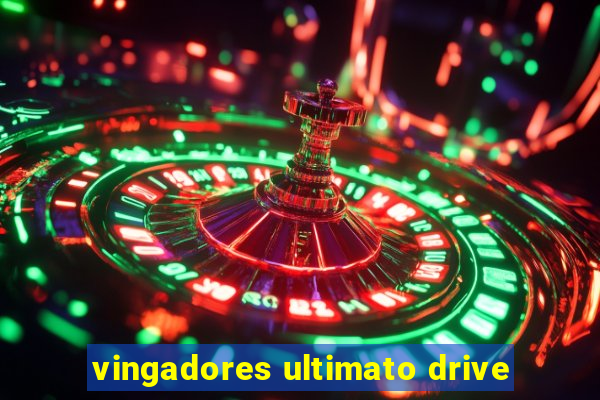 vingadores ultimato drive